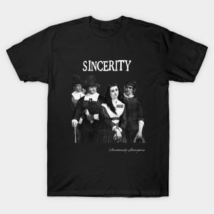 Sincerity... T-Shirt